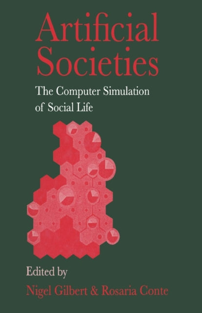 Book cover of: Artificial Societies. By: Nigel Gilbert University of Surrey Rosaria Conte National Research Council of Italy