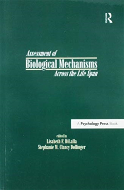 Book cover of: Assessment of Biological Mechanisms Across the Life Span. By: Lisabeth F. DiLalla