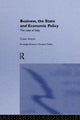 Book cover of: Business, The State and Economic Policy. By: G. Grant Amyot