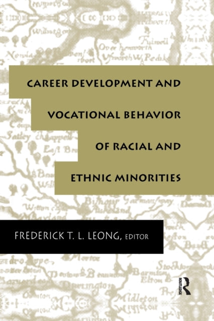 Book cover of: Career Development and Vocational Behavior of Racial and Ethnic Minorities. By: Frederick T. L. Leong