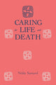 Book cover of: Caring For Life And Death. By: Nelda Samarel