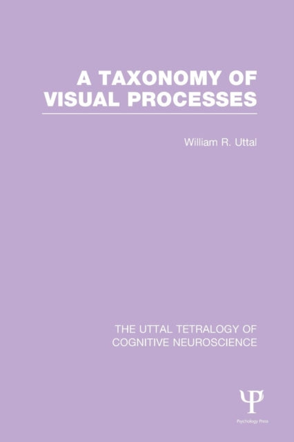 Book cover of: Taxonomy of Visual Processes. By: William R. Uttal