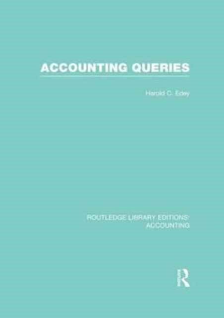 Book cover of: Accounting Queries (RLE Accounting). By: Harold C. Edey