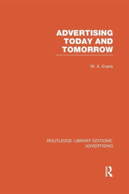 Book cover of: Advertising Today and Tomorrow. By: Evans, W. A.