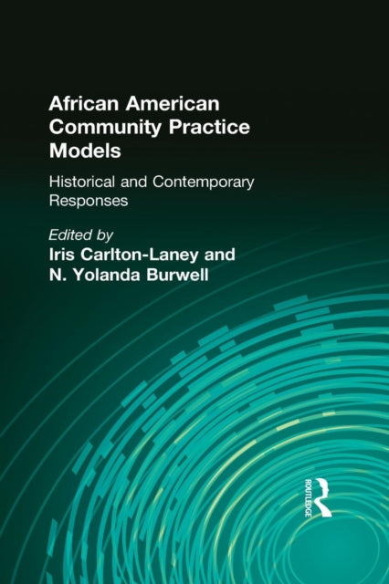 Book cover of: African American Community Practice Models. By: Iris Carlton-Laney