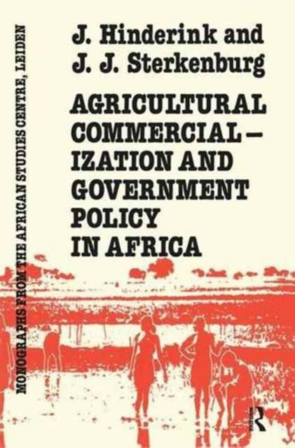 Book cover of: Agricultural Commercialization And Government Policy In Africa. By: Hinderink