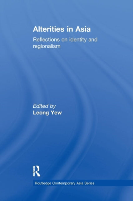Book cover of: Alterities in Asia. By: Leong Yew