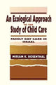 Book cover of: Ecological Approach To the Study of Child Care. By: Miriam K. Rosenthal