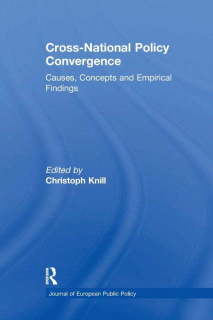 Book cover of: Cross-national Policy Convergence. By: Christoph Knill