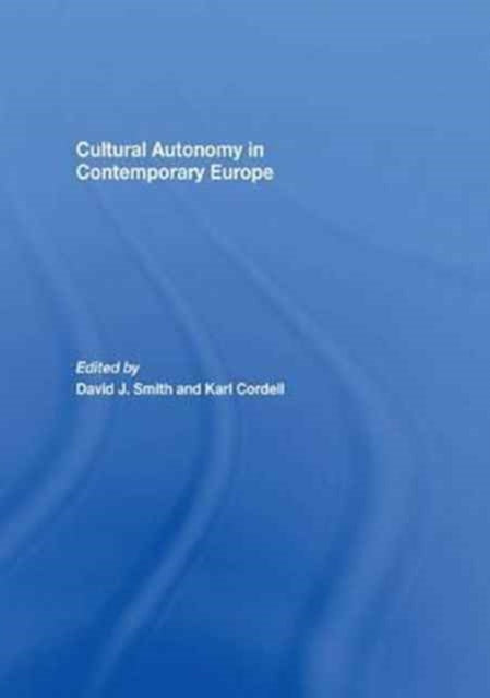 Book cover of: Cultural Autonomy in Contemporary Europe. By: David J. Smith