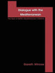 Book cover of: Dialogue with the Mediterranean. By: Gareth Mark Winrow
