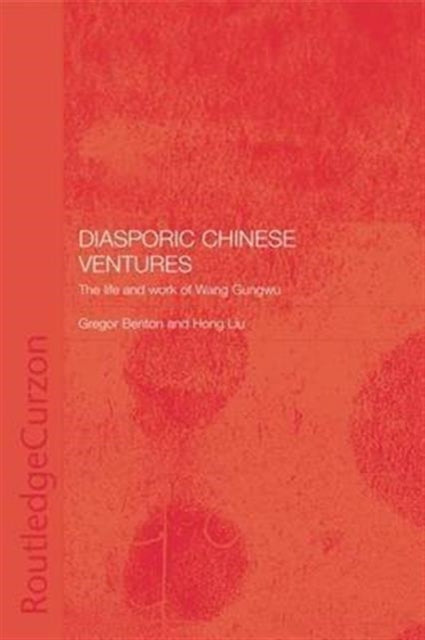 Book cover of: Diasporic Chinese Ventures. By: Gregor Benton