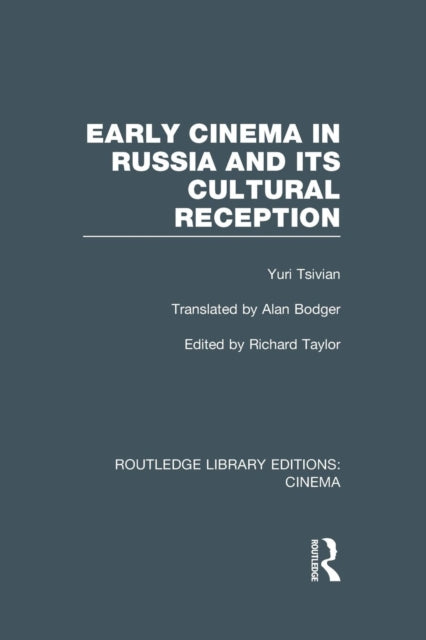 Book cover of: Early Cinema in Russia and its Cultural Reception. By: Yuri Tsivian