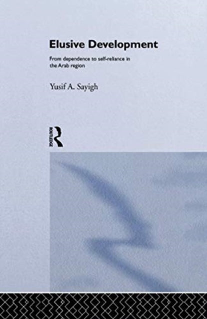 Book cover of: Elusive Development. By: Yusif A. Sayigh