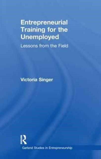 Book cover of: Entrepreneurial Training for the Unemployed. By: Victoria Singer