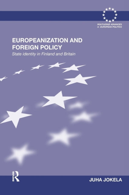 Book cover of: Europeanization and Foreign Policy. By: Juha Jokela