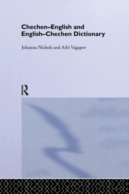 Book cover of: Chechen-English and English-Chechen Dictionary. By: Johanna Nichols