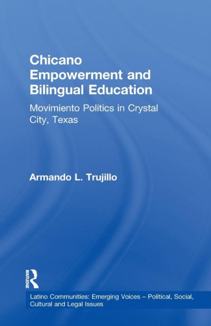 Book cover of: Chicano Empowerment and Bilingual Education. By: Armando L. Trujillo