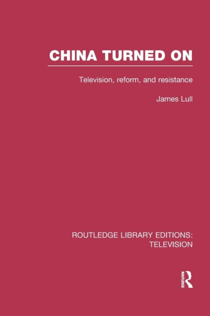 Book cover of: China Turned On. By: James Lull