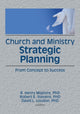 Book cover of: Church and Ministry Strategic Planning. By: William Winston