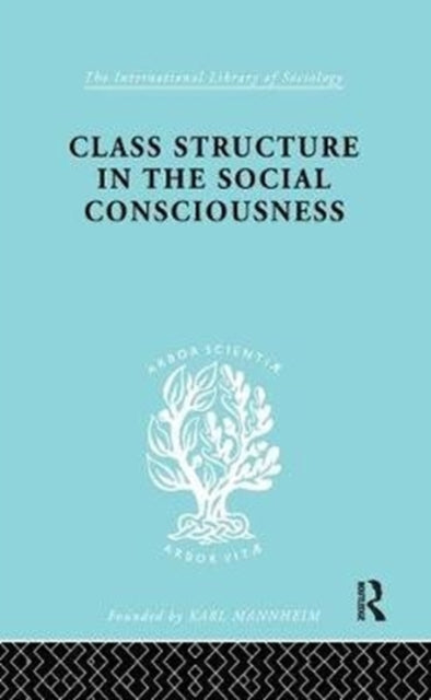 Book cover of: Class Structure in the Social Consciousness. By: Stanislaw Ossowski