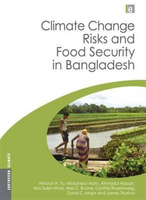 Book cover of: Climate Change Risks and Food Security in Bangladesh. By: Winston Yu