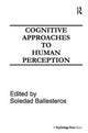 Book cover of: Cognitive Approaches to Human Perception. By: Soledad Ballesteros