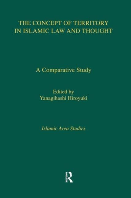 Book cover of: Concept of Territory in Islamic Law and Thought. By: Hiroyuki