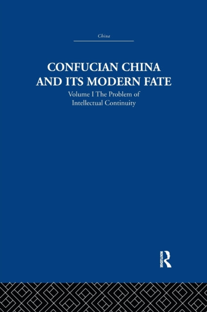 Book cover of: Confucian China and its Modern Fate. By: Joseph R. Levenson
