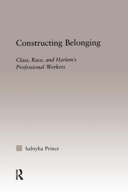 Book cover of: Constructing Belonging. By: Sabiyha Prince