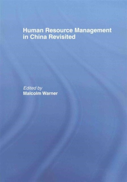 Book cover of: Human Resource Management in China Revisited. By: Malcolm Warner