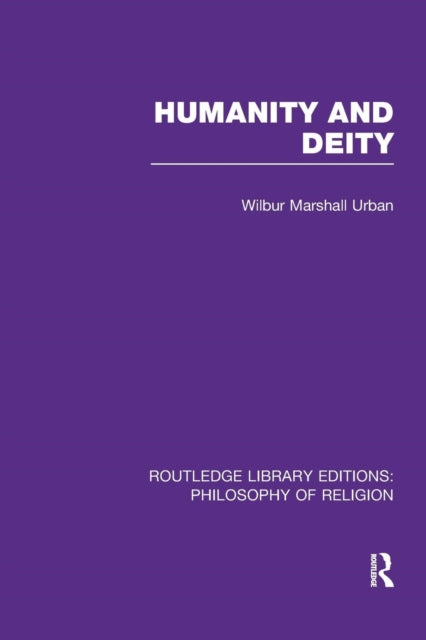 Book cover of: Humanity and Deity. By: Wilbur Marshall Urban