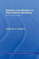 Book cover of: Idealism and Realism in International Relations. By: Robert M. A. Crawford