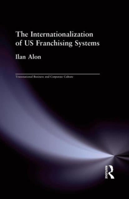 Book cover of: Internationalization of US Franchising Systems. By: Ilan Alon