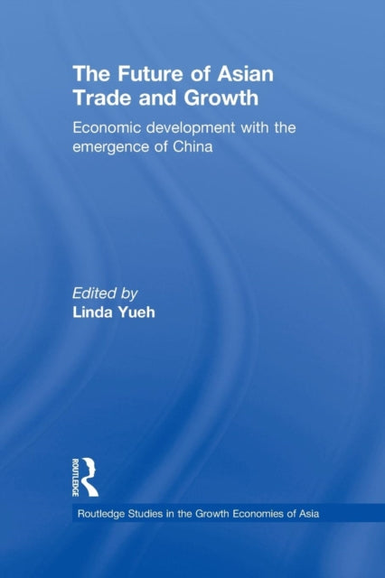 Book cover of: Future of Asian Trade and Growth. By: Linda Yueh