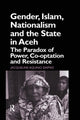 Book cover of: Gender, Islam, Nationalism and the State in Aceh. By: Jaqueline Aquino Siapno