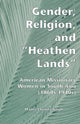 Book cover of: Gender, Religion, and the Heathen Lands. By: Maina Chawla Singh
