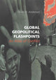 Book cover of: Global Geopolitical Flashpoints. By: Ewan W. Anderson