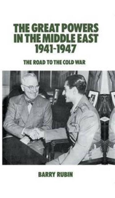 Book cover of: Great Powers in the Middle East 1941-1947. By: Barry Rubin