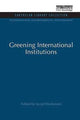 Book cover of: Greening International Institutions. By: Jacob Werksman