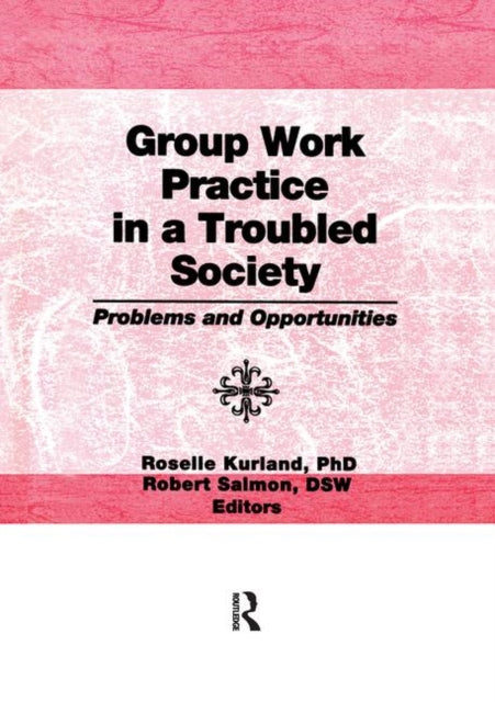 Book cover of: Group Work Practice in a Troubled Society. By: Roselle Kurland