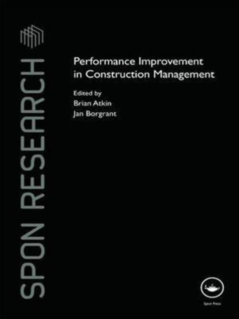 Book cover of: Performance Improvement in Construction Management. By: Brian Atkin