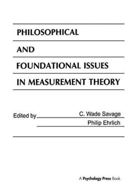 Book cover of: Philosophical and Foundational Issues in Measurement Theory. By: C. Wade Savage