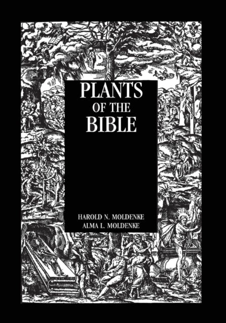 Book cover of: Plants Of The Bible. By: Moldenke