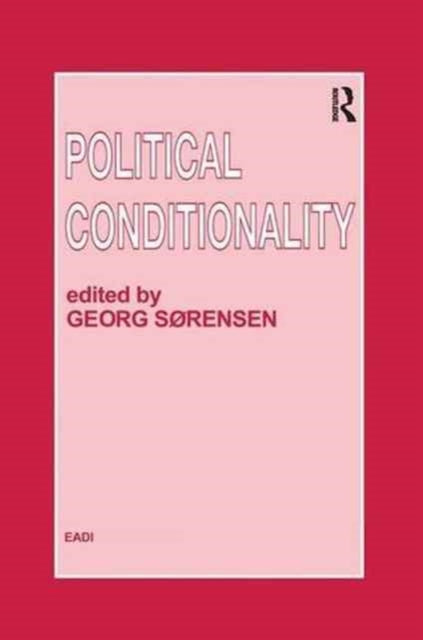 Book cover of: Political Conditionality. By: Georg Sorensen