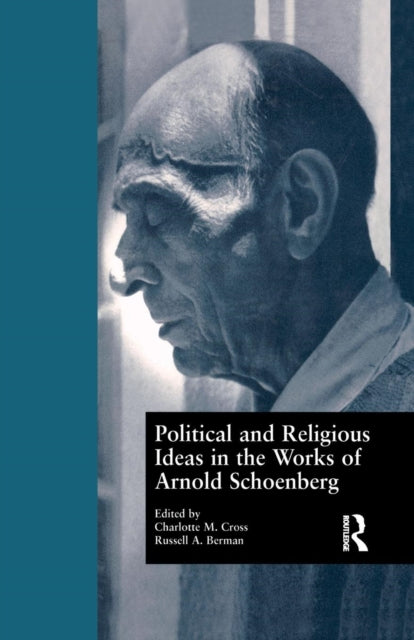 Book cover of: Political and Religious Ideas in the Works of Arnold Schoenberg. By: Charlotte M. Cross