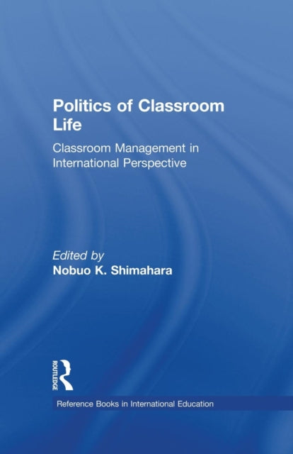Book cover of: Politics of Classroom Life. By: Nobuo K. Shimahara