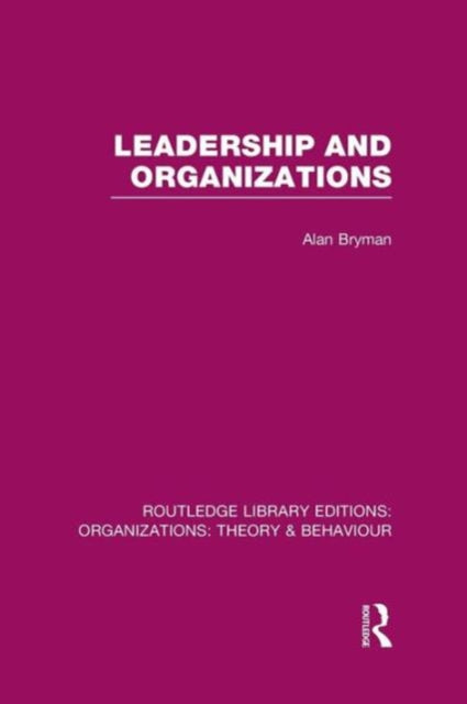 Book cover of: Leadership and Organizations (RLE: Organizations). By: Alan Bryman