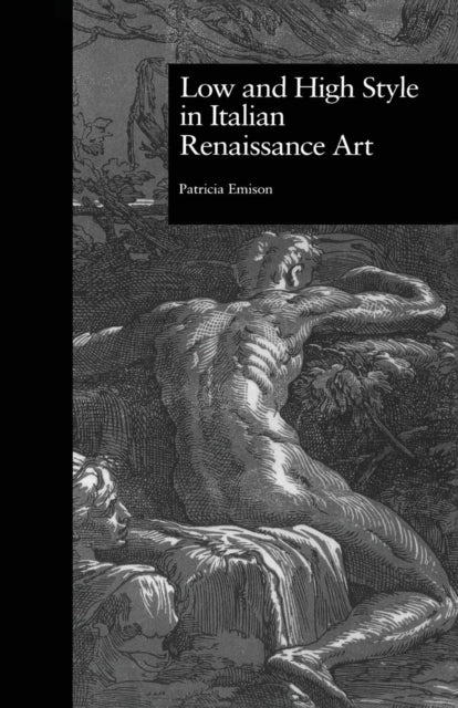Book cover of: Low and High Style in Italian Renaissance Art. By: Patricia Emison