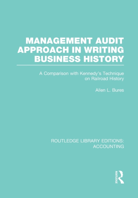 Book cover of: Management Audit Approach in Writing Business History (RLE Accounting). By: Allen L. Bures